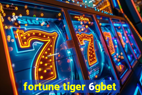 fortune tiger 6gbet